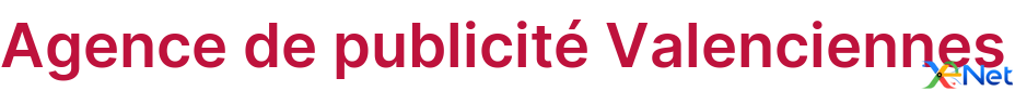 Agence de publicité Valenciennes